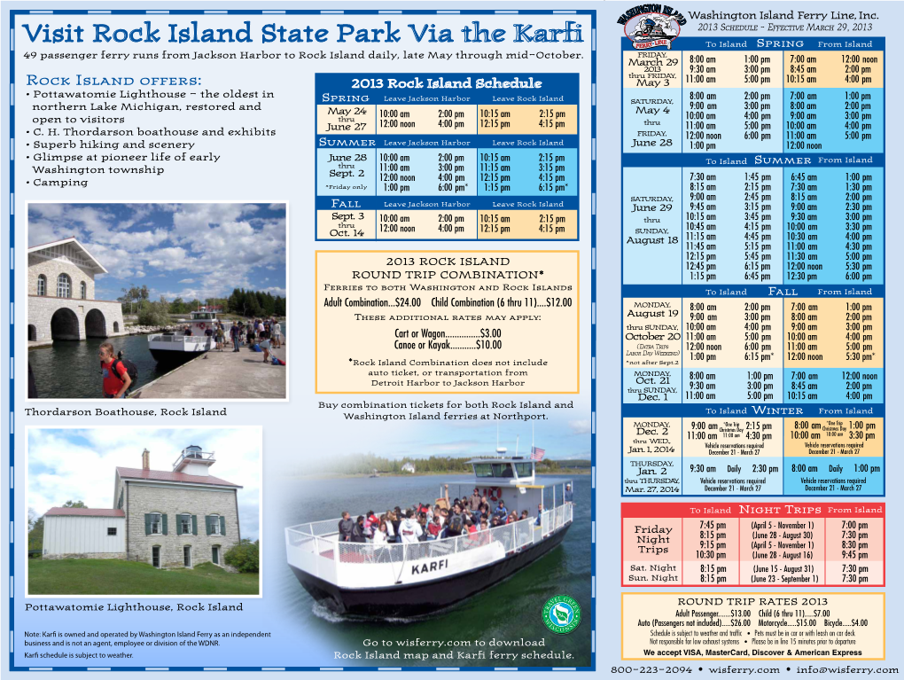 Visit Rock Island State Park Via the Karfi to Island Spring from Island 49 Passenger Ferry Runs from Jackson Harbor to Rock Island Daily, Late May Through Mid-October