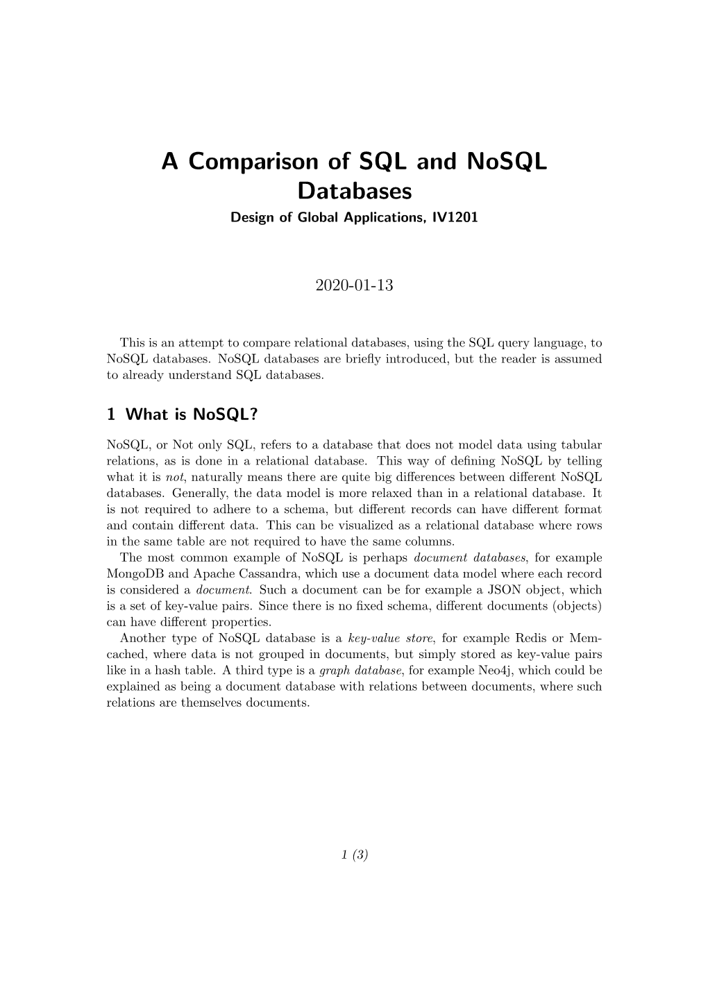 A Comparison of SQL and Nosql Databases Design of Global Applications, IV1201