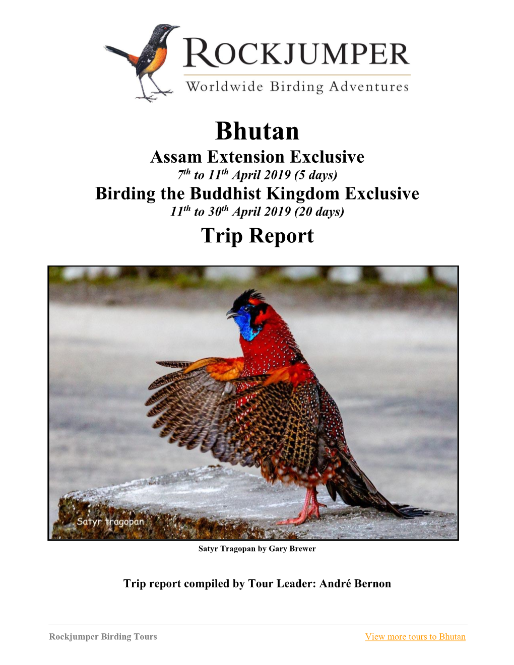 Bhutan Assam Extension Exclusive 7Th to 11Th April 2019 (5 Days) Birding the Buddhist Kingdom Exclusive 11Th to 30Th April 2019 (20 Days) Trip Report