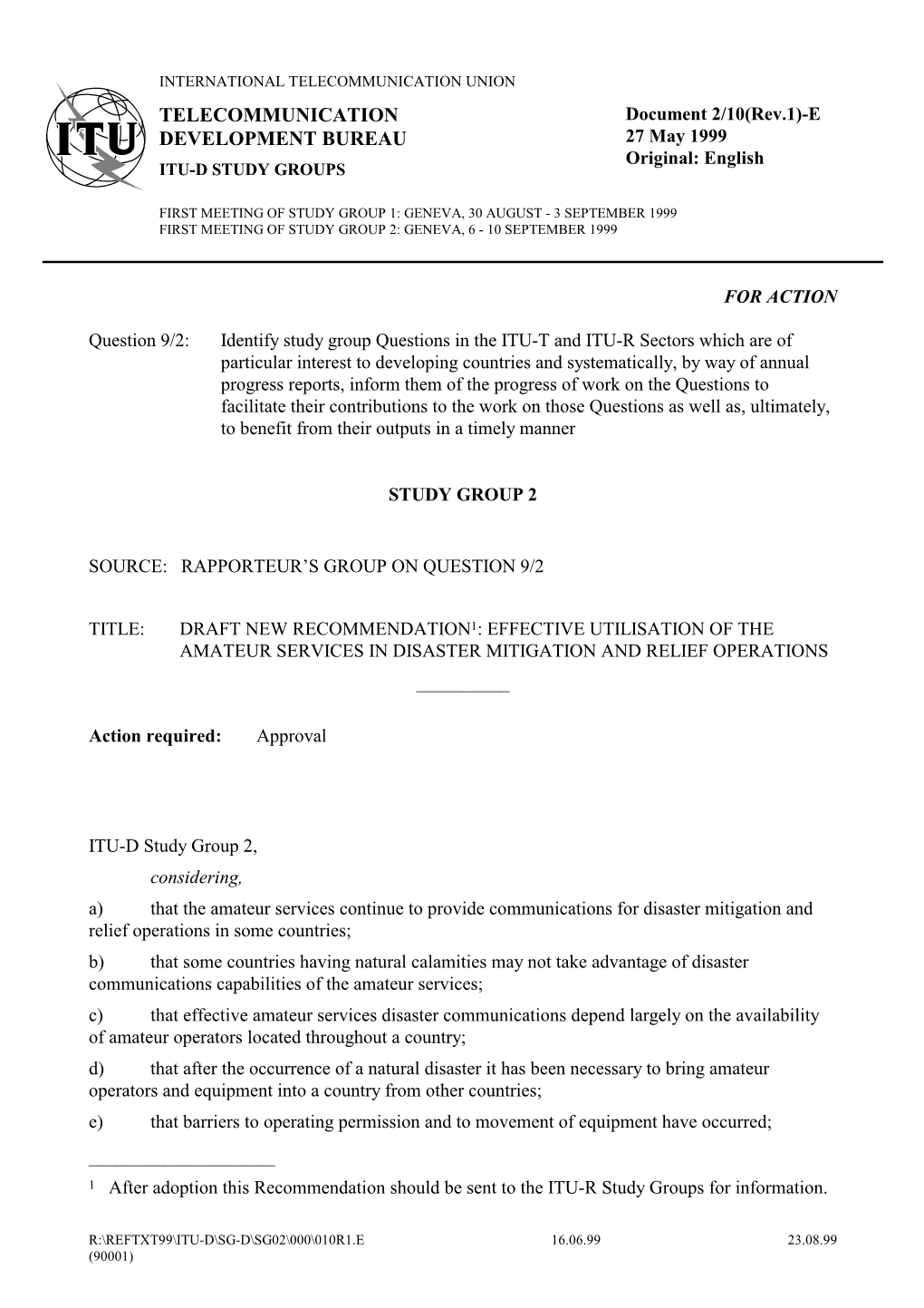 INTERNATIONAL TELECOMMUNICATION UNION TELECOMMUNICATION Document 2/10(Rev.1)-E DEVELOPMENT BUREAU 27 May 1999 Original: English ITU-D STUDY GROUPS