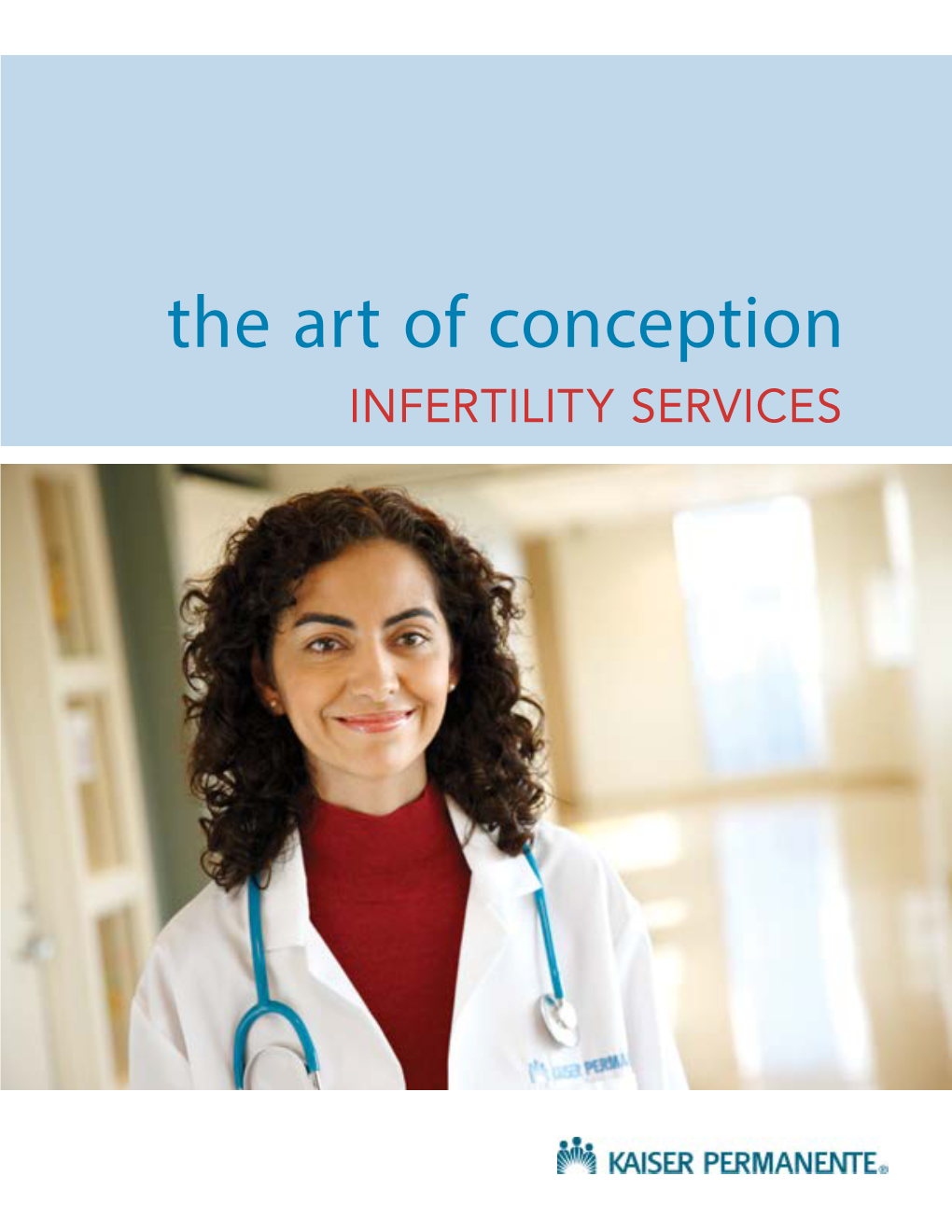 The Art of Conception INFERTILITY SERVICES the Art of Conception