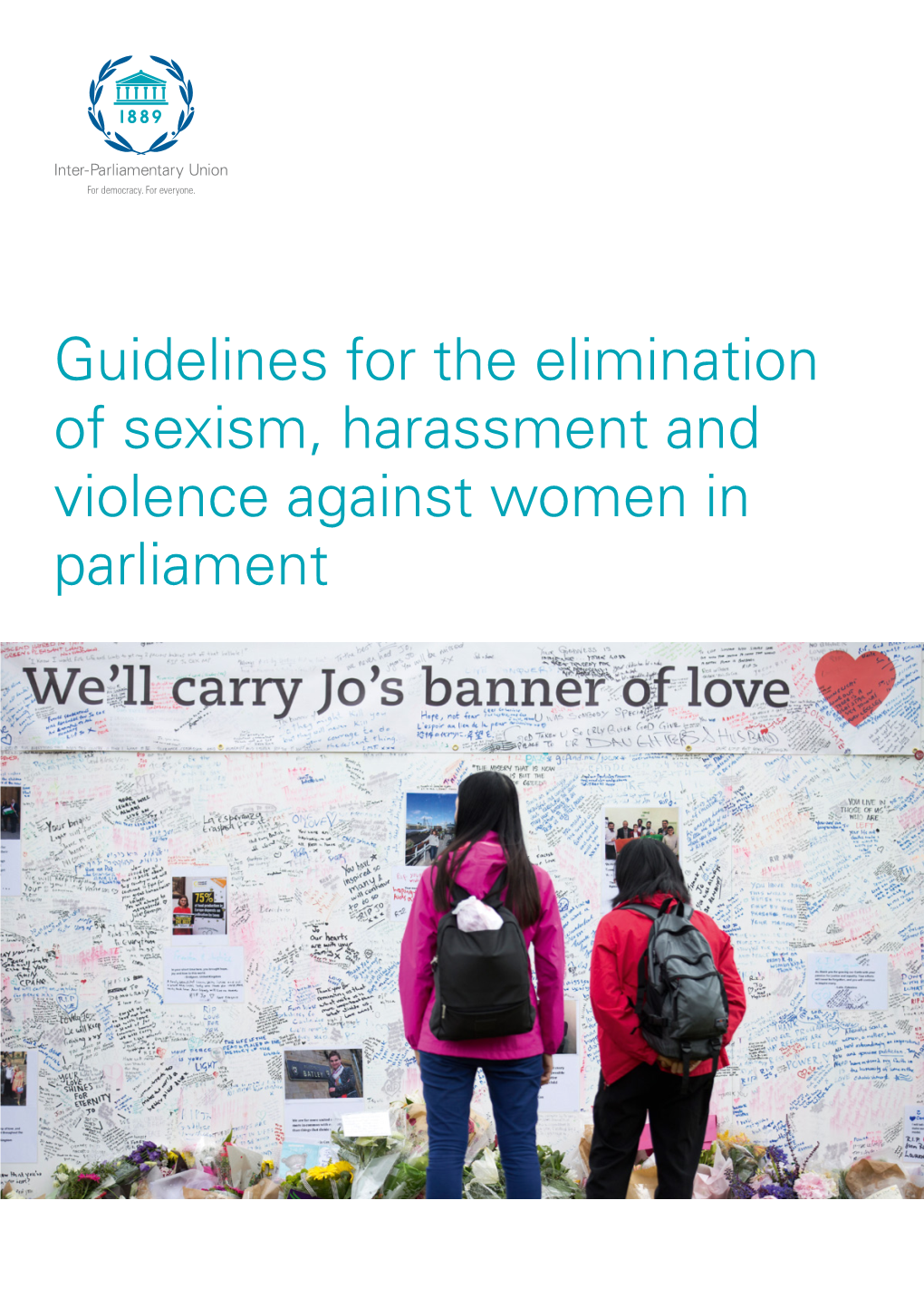Guidelines for the Elimination of Sexism, Harassment and Violence Against Women in Parliament © Inter-Parliamentary Union (IPU), 2019