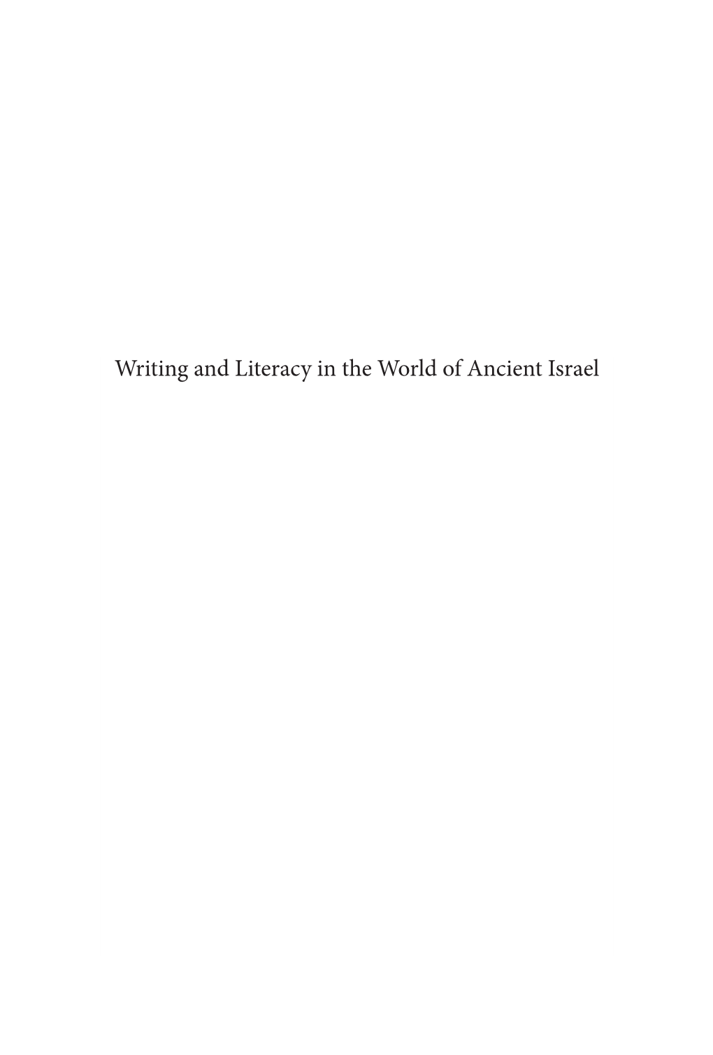 Writing and Literacy in the World of Ancient Israel Archaeology and Biblical Studies Tammi Schneider, Editor