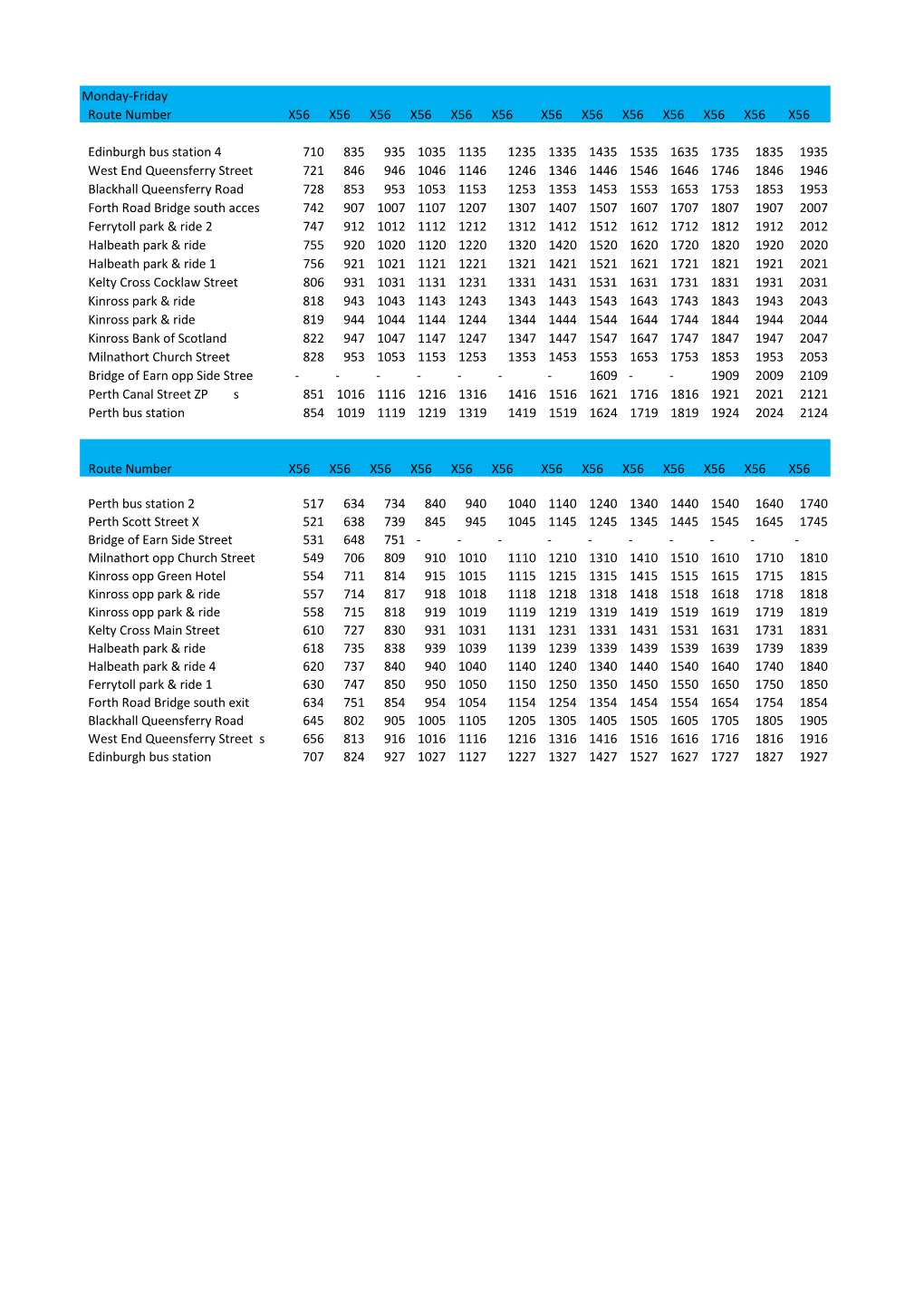 Monday-Friday Route Number X56 X56 X56 X56 X56 X56 X56 X56 X56 X56 X56 X56 X56 Edinburgh Bus Station 4 710 835 935 1035 1135