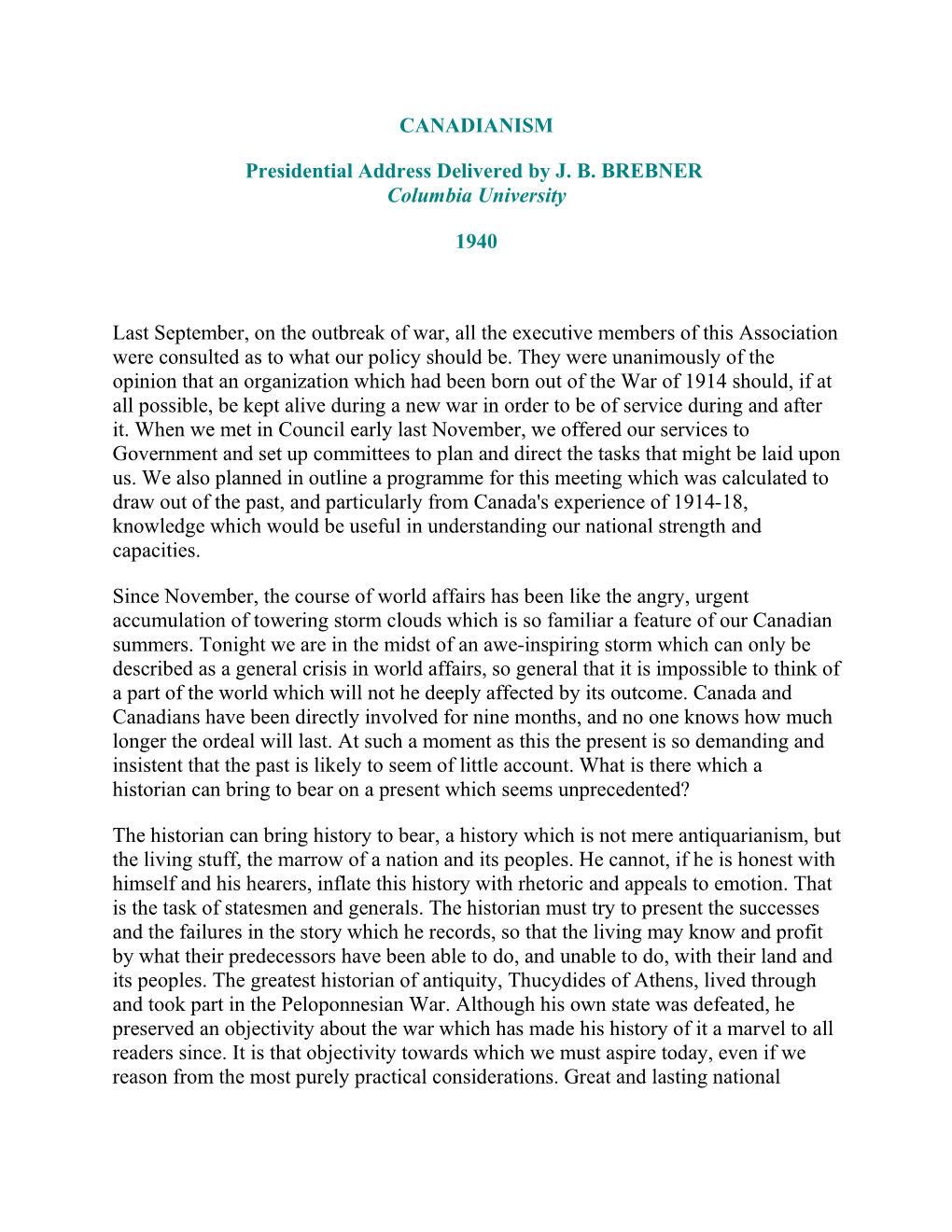 CANADIANISM Presidential Address Delivered by J. B. BREBNER Columbia University 1940 Last September, on the Outbreak of War