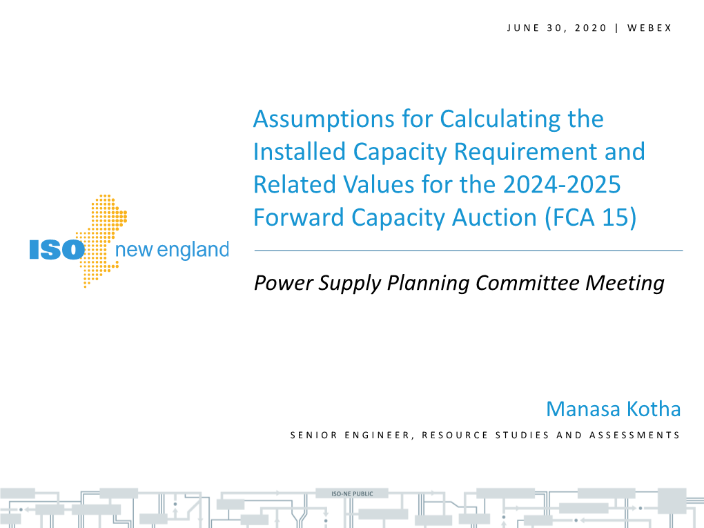 Assumptions for Calculating the Installed Capacity Requirement and Related Values for the 2024-2025 Forward Capacity Auction (FCA 15)