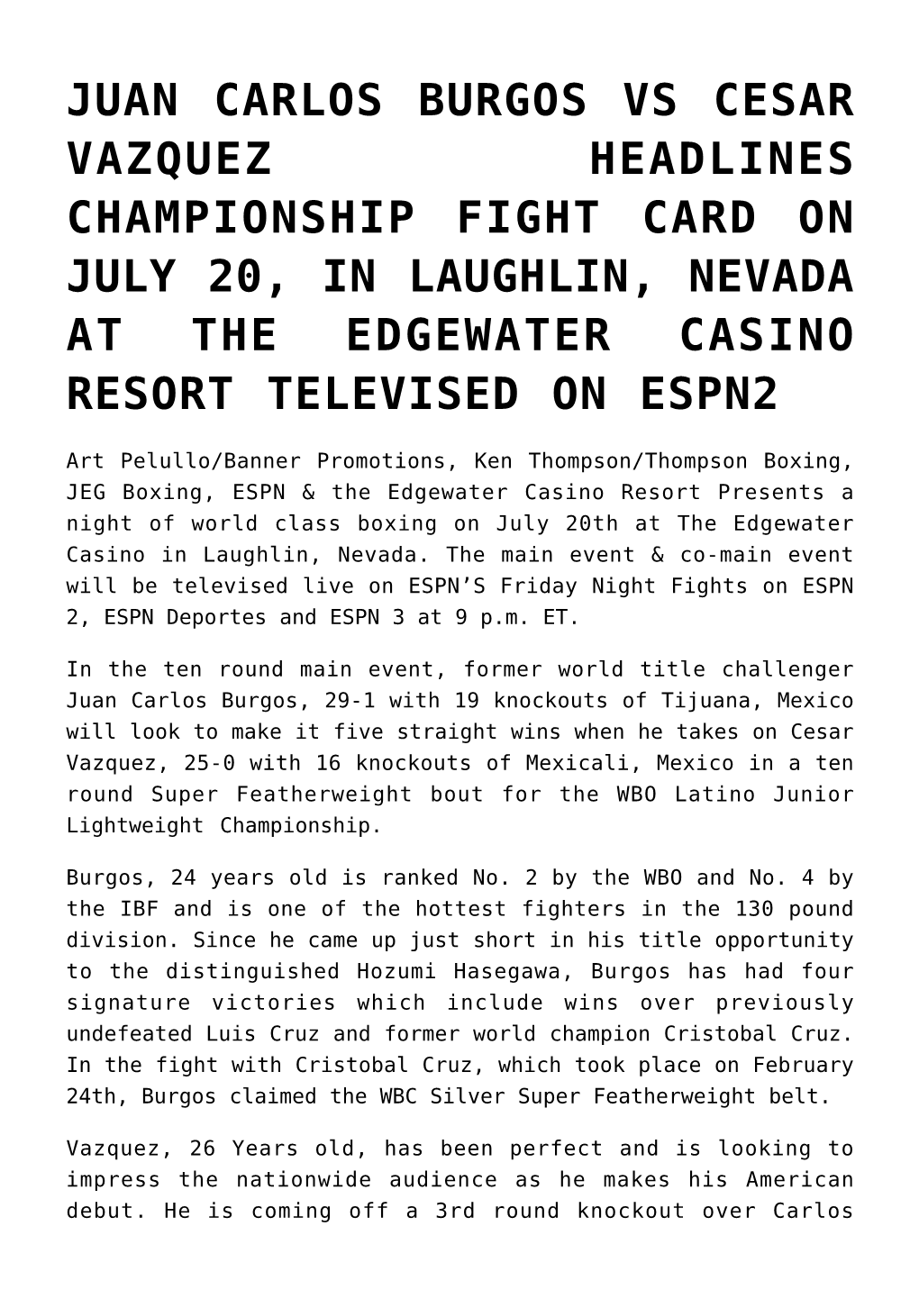 Juan Carlos Burgos Vs Cesar Vazquez Headlines Championship Fight Card on July 20, in Laughlin, Nevada at the Edgewater Casino Resort Televised on Espn2