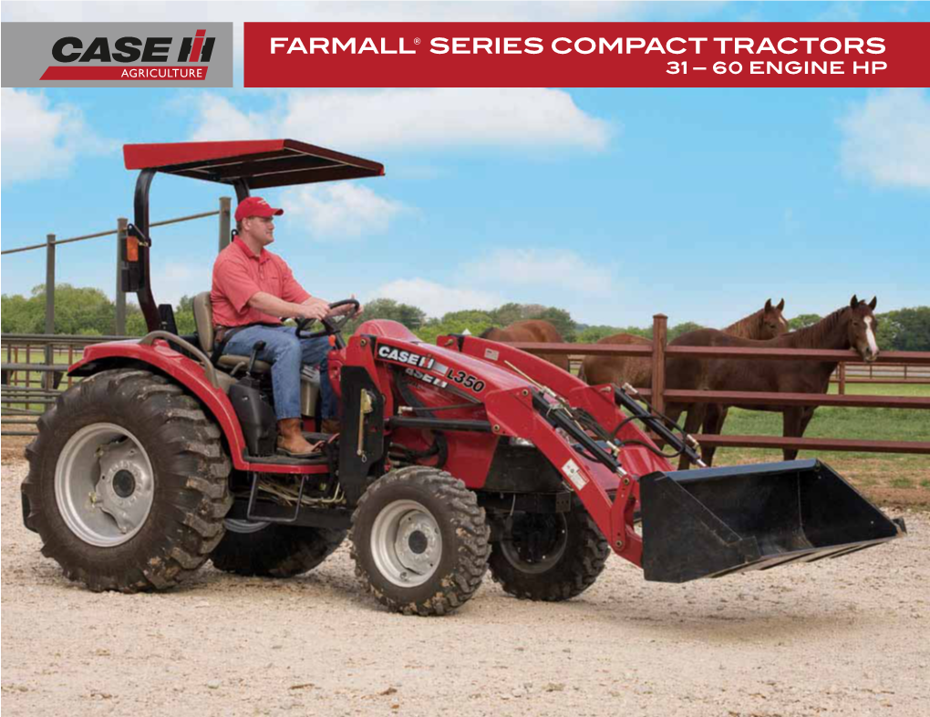 Farmall® Series Compact Tractors 31 – 60 Engine Hp Every Single Day, You Demand