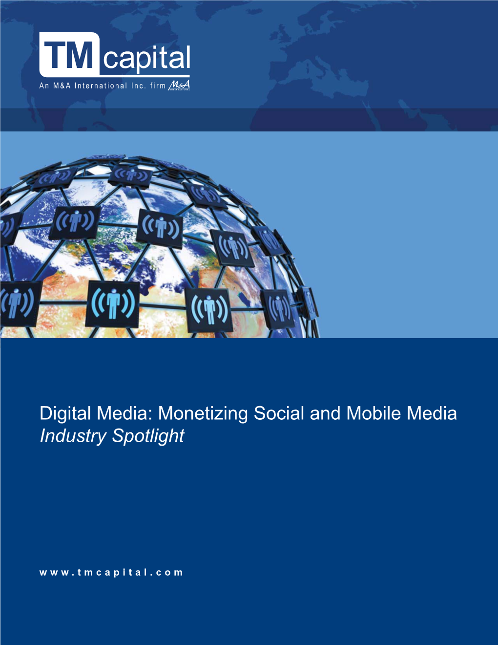Digital Media: Monetizing Social and Mobile Media Industry Spotlight