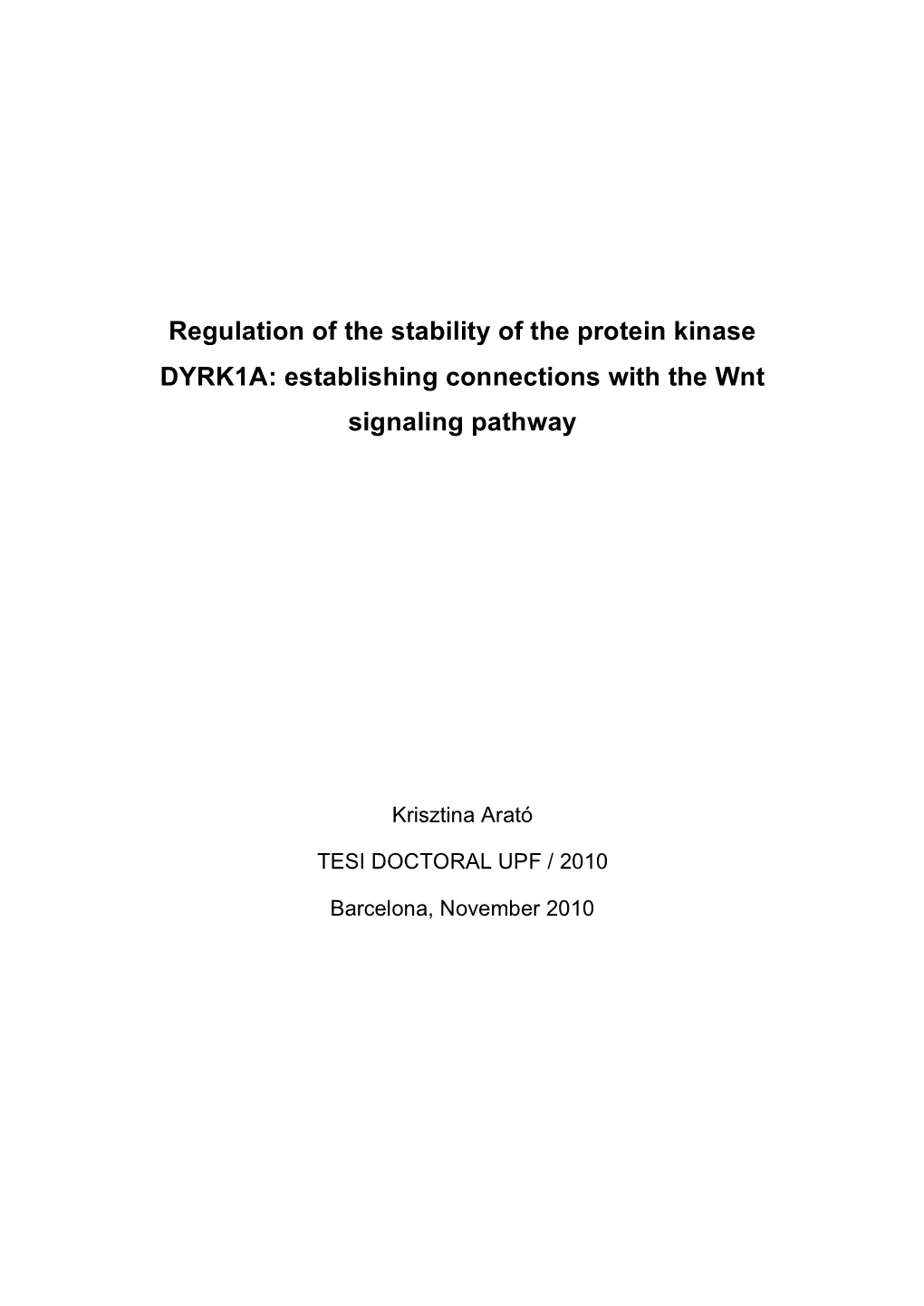 Regulation of the Stability of the Protein Kinase DYRK1A: Establishing Connections with the Wnt Signaling Pathway