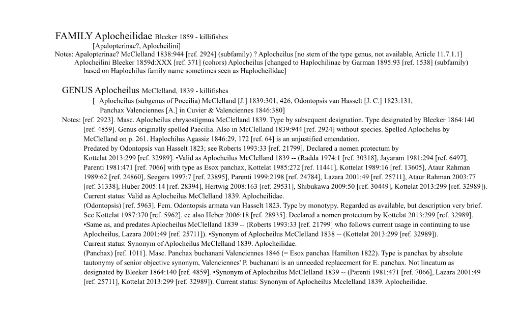 Aplocheilidae Bleeker 1859 - Killifishes [Apalopterinae?, Aplocheilini] Notes: Apalopterinae? Mcclelland 1838:944 [Ref