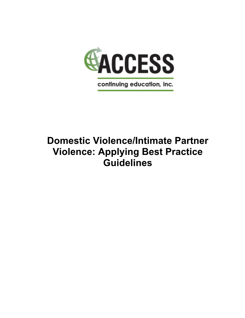 Domestic Violence/Intimate Partner Violence: Applying Best Practice Guidelines