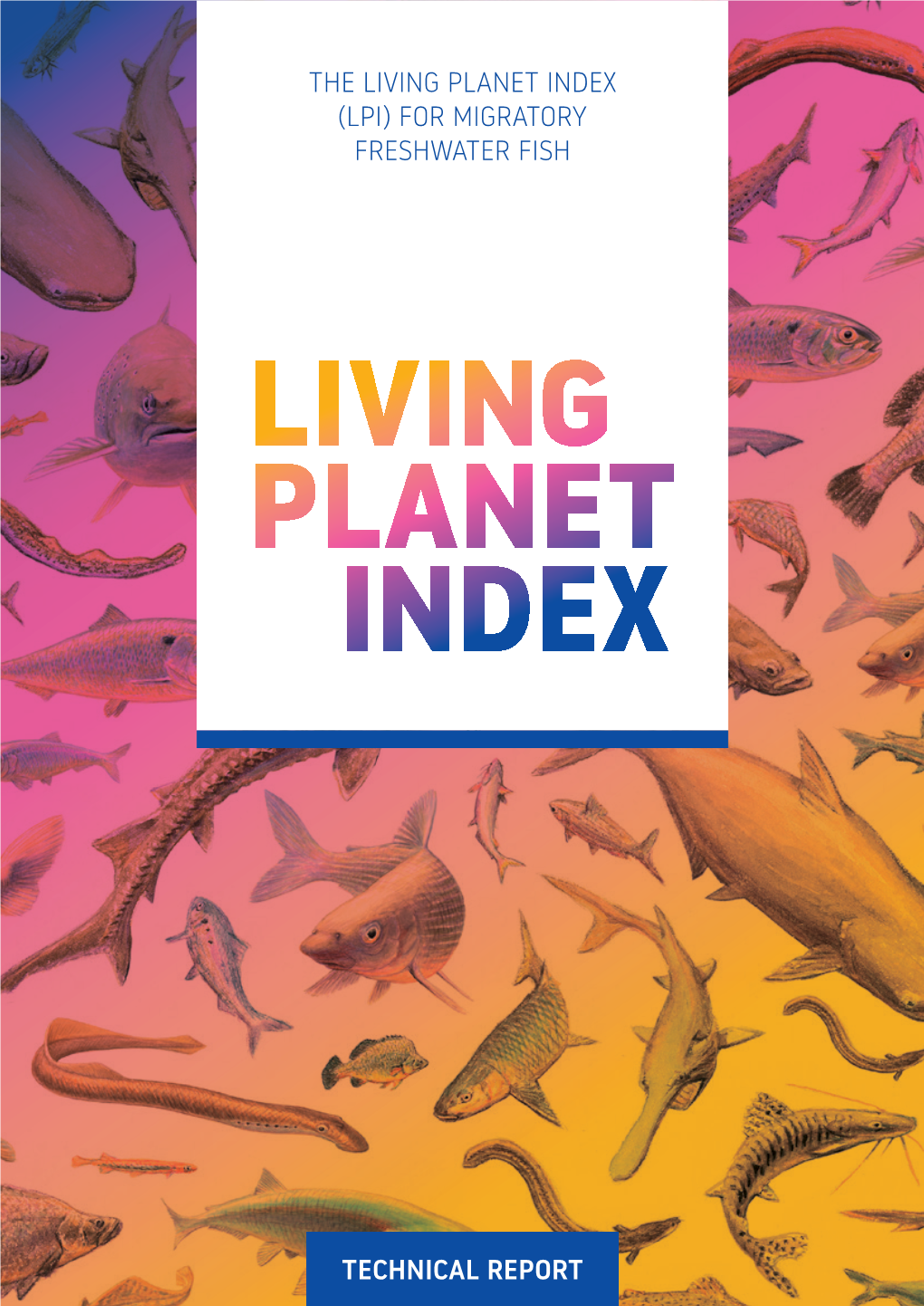 The Living Planet Index (Lpi) for Migratory Freshwater Fish Technical Report