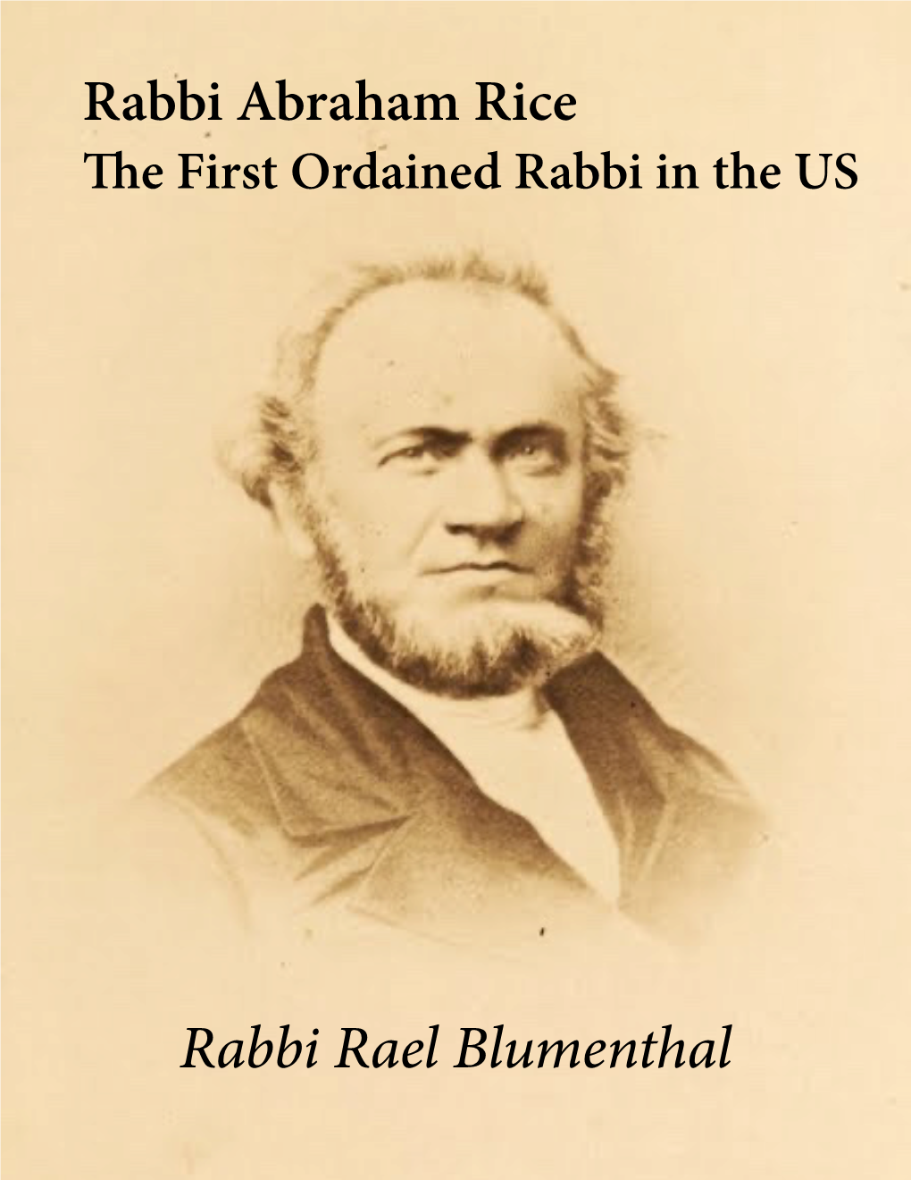 Rabbi Abraham Rice Te First Ordained Rabbi in the US