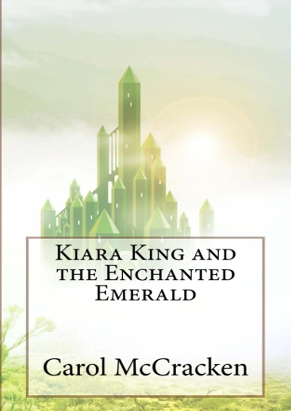 KIARA KING and the ENCHANTED EMERALD First Edition