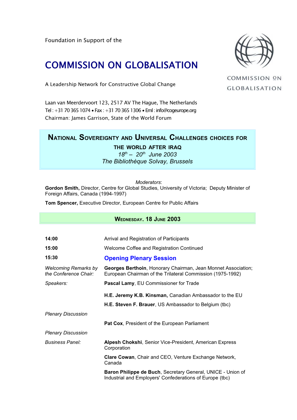 NATIONAL SOVEREIGNTY and UNIVERSAL CHALLENGES CHOICES for the WORLD AFTER IRAQ 18Th – 20Th June 2003 the Bibliothèque Solvay, Brussels