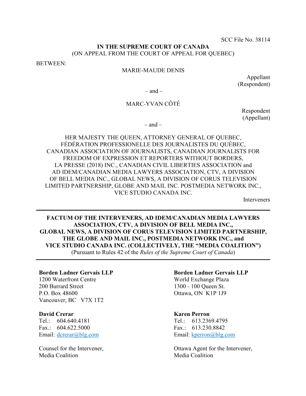 SCC File No. 38114 in the SUPREME COURT of CANADA (ON APPEAL from the COURT of APPEAL for QUEBEC) BETWEEN: MARIE-MAUDE DENIS Appellant (Respondent) – and –