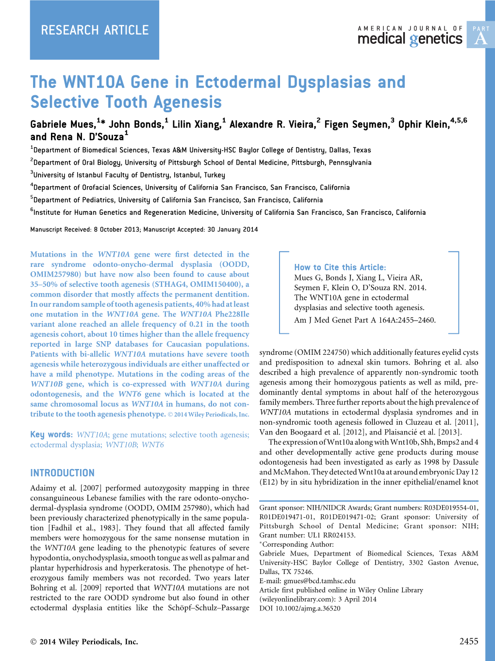 The WNT10A Gene in Ectodermal Dysplasias and Selective Tooth Agenesis Gabriele Mues,1* John Bonds,1 Lilin Xiang,1 Alexandre R