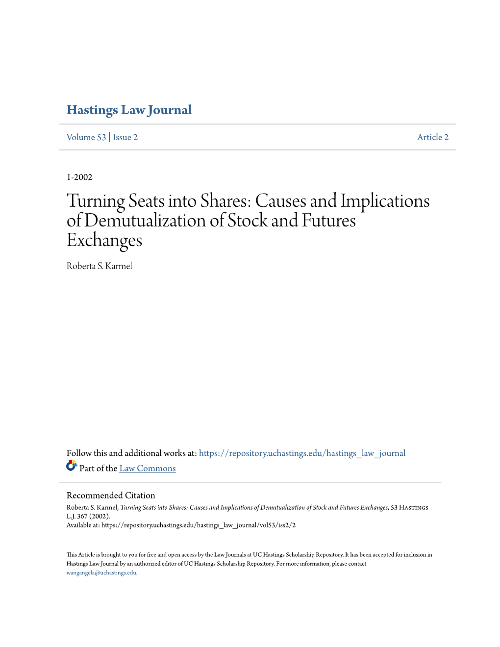 Turning Seats Into Shares: Causes and Implications of Demutualization of Stock and Futures Exchanges Roberta S