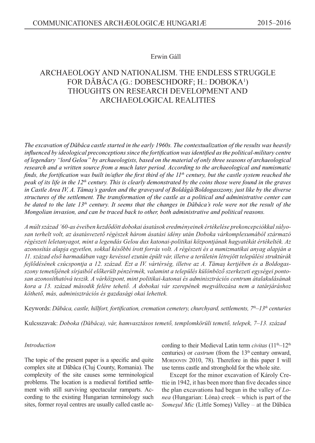 Archaeology and Nationalism. the Endless Struggle for D�Bâca (G.: Dobeschdorf; H.: Doboka1) Thoughts on Research Development and Archaeological Realities