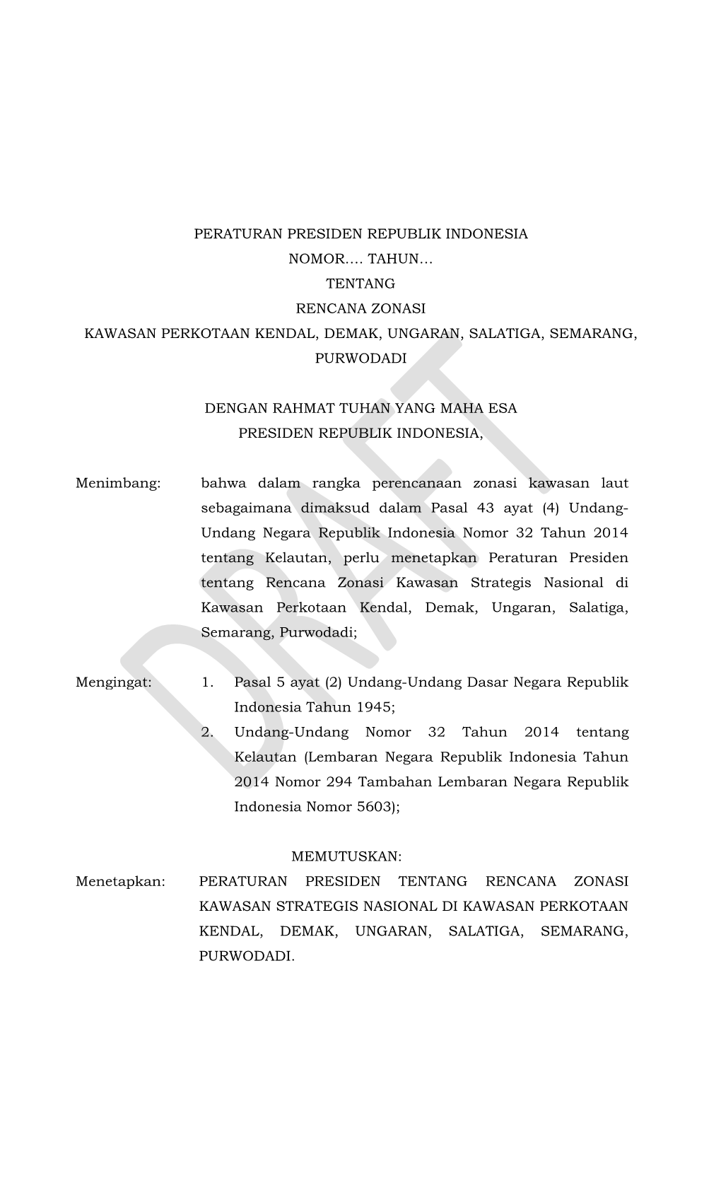 Peraturan Presiden Republik Indonesia Nomor…. Tahun… Tentang Rencana Zonasi Kawasan Perkotaan Kendal, Demak, Ungaran, Salatiga, Semarang, Purwodadi