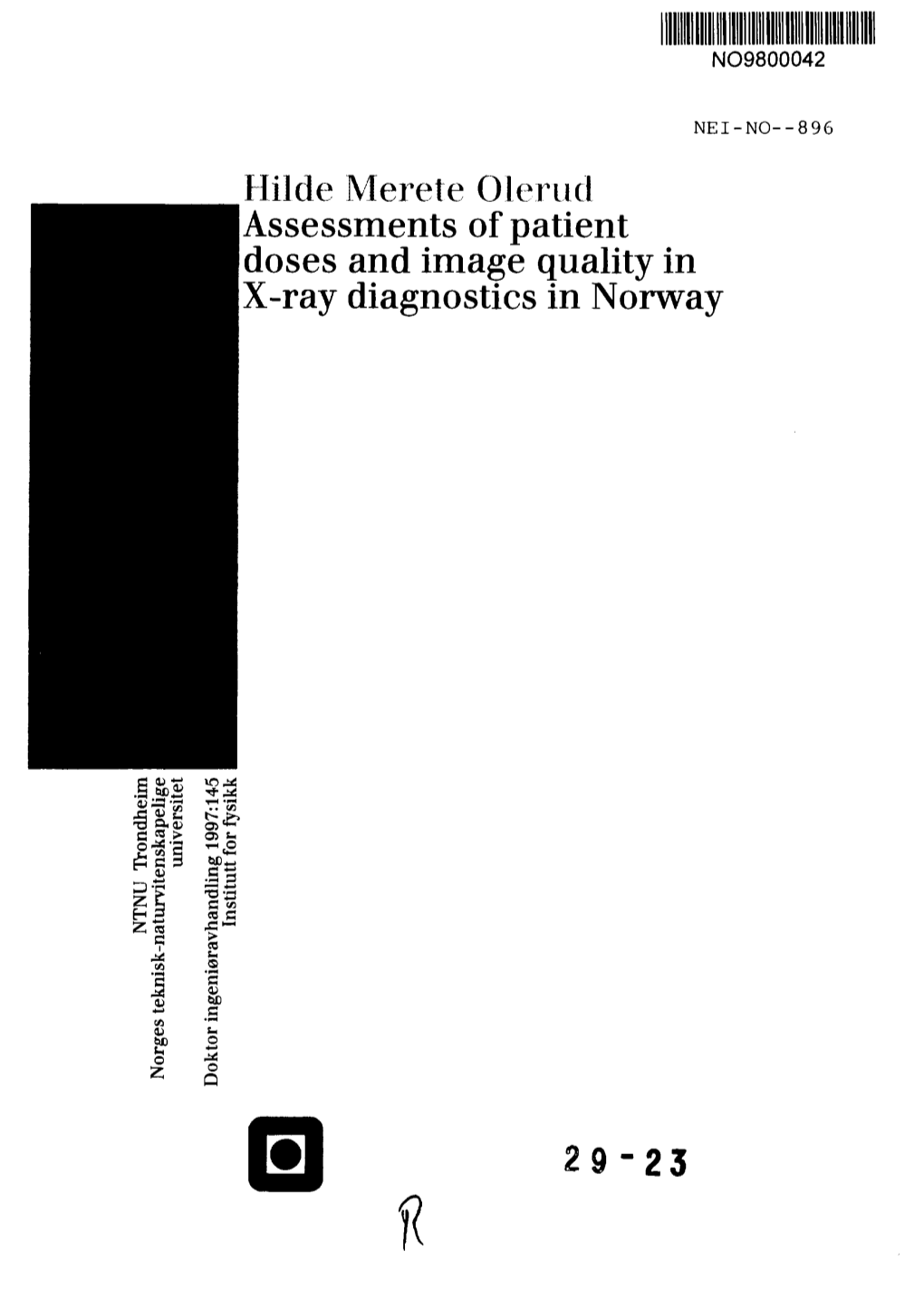 Hilde Merete Olerud I Assessments of Patient Doses and Image Quality in X-Ray Diagnostics in Norway