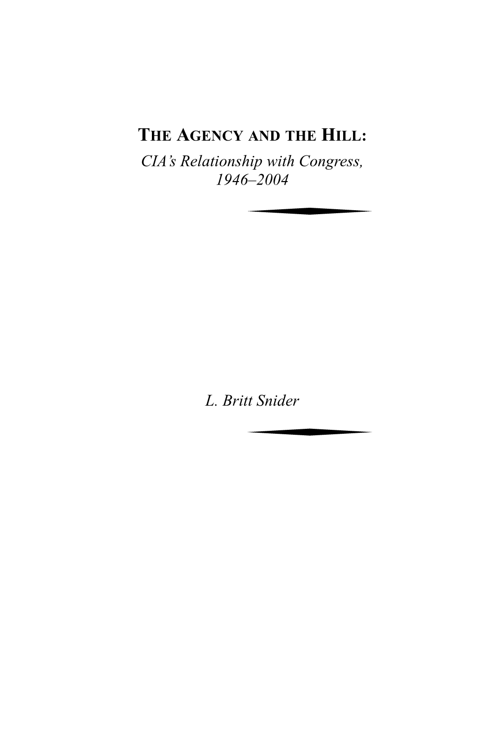 CIA's Relationship with Congress, 1946–2004 L. Britt Snider