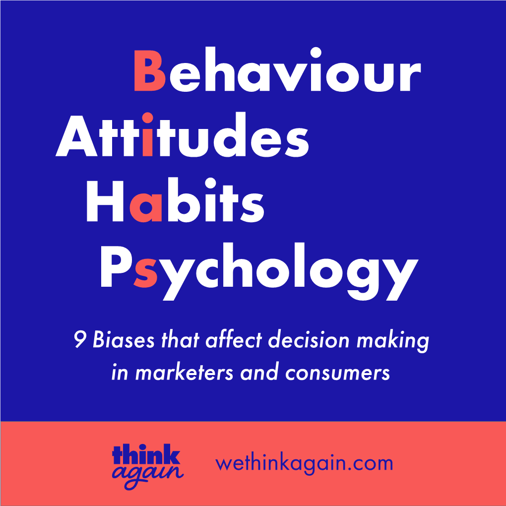 9 Biases That Affect Decision Making in Marketers and Consumers