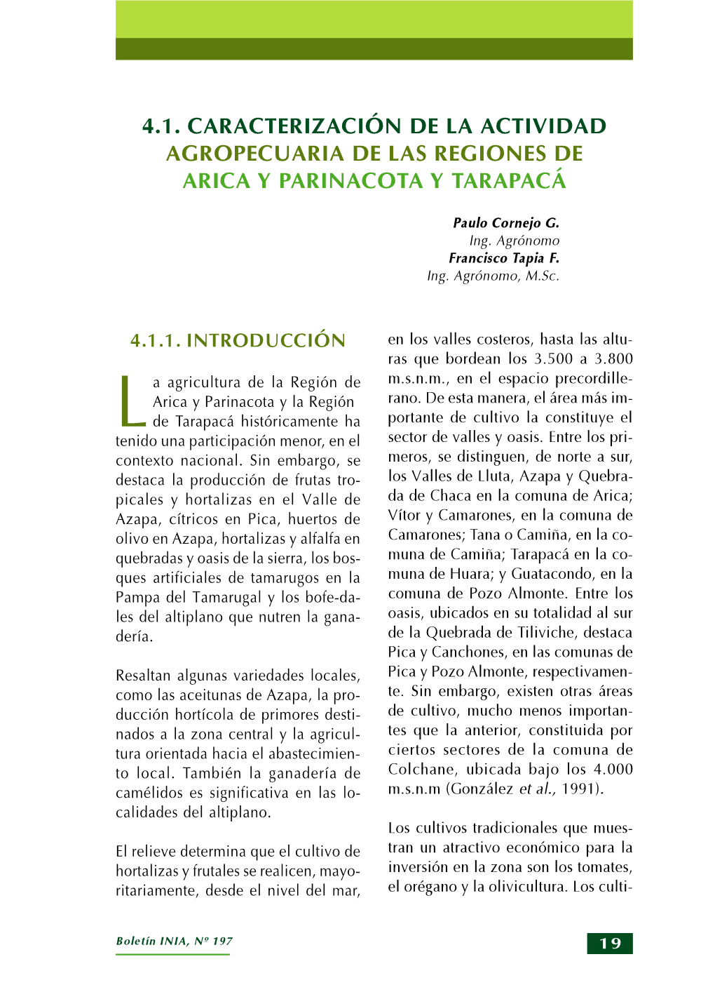 Recurso Importan- Te, Porque La Mayoría De Los Habitan- La Producción Hortícola Comprende Tes Cuenta Con Una Masa Ganadera Ba- Una Superficie De 10 Ha