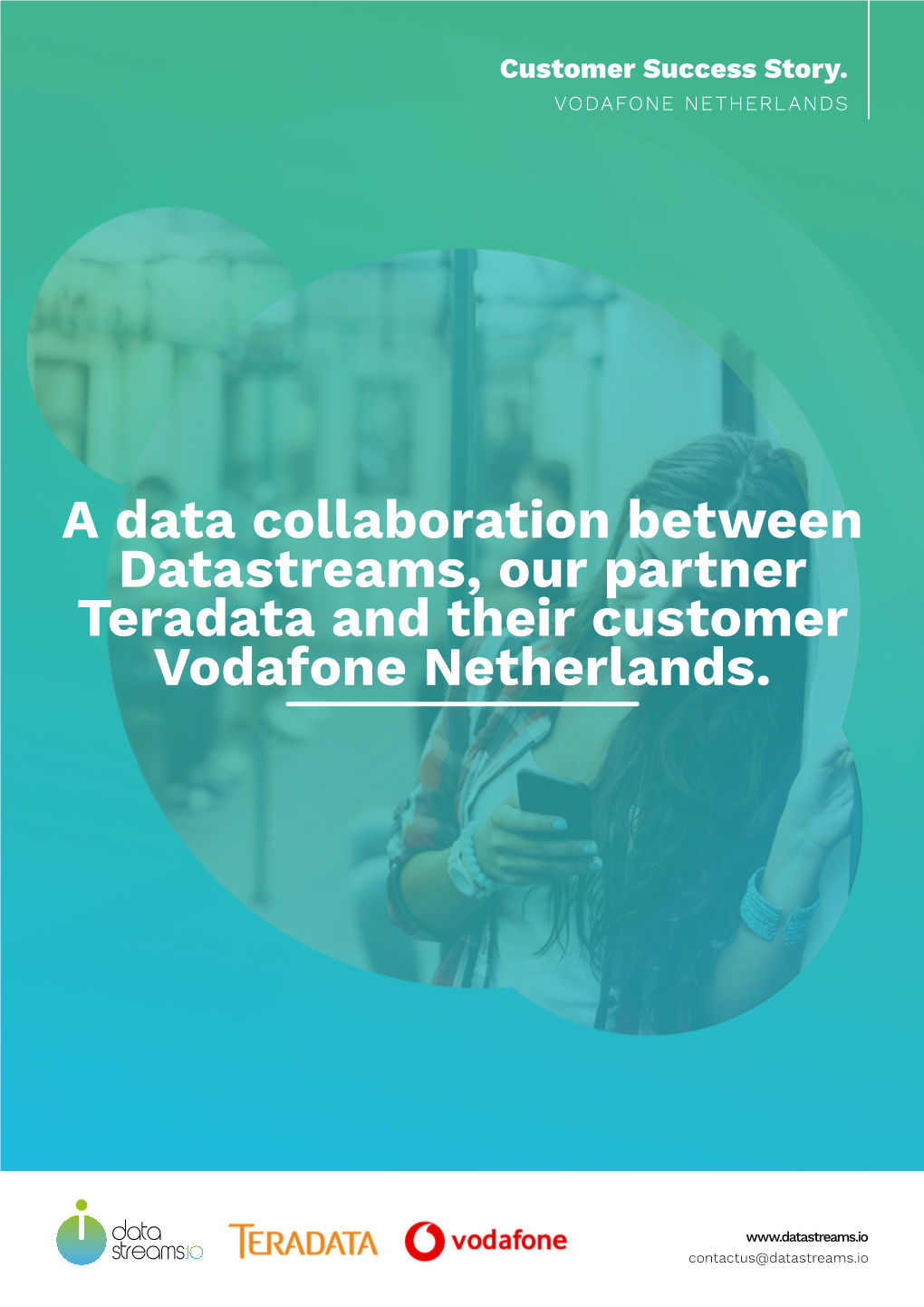 A Data Collaboration Between Datastreams, Our Partner Teradata and Their Customer Vodafone Netherlands