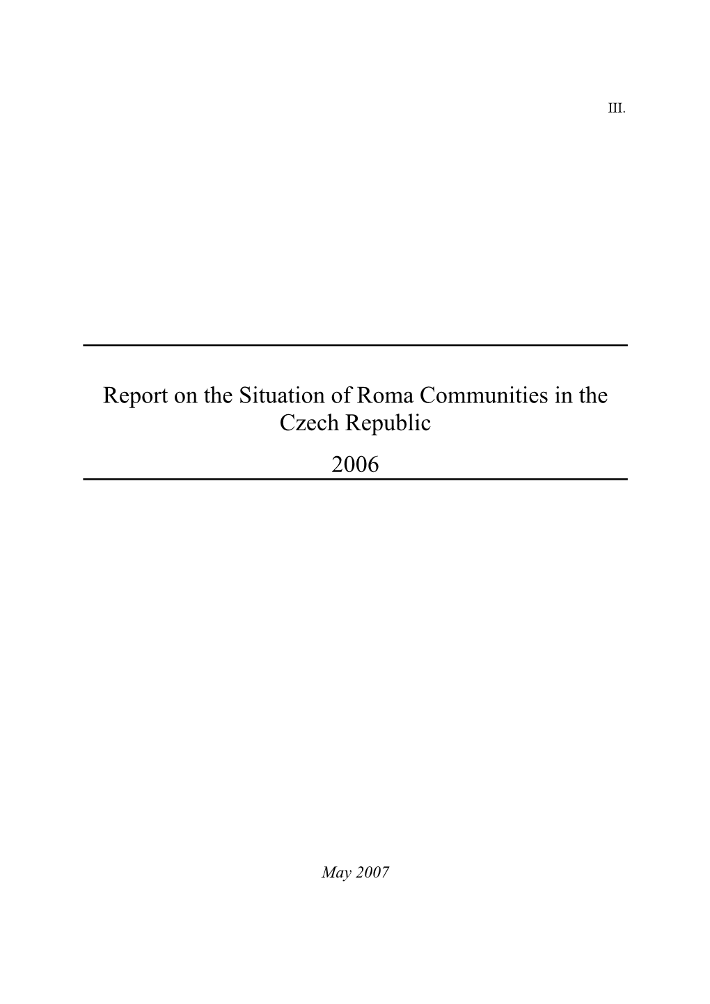 Report on the Situation of Roma Communities in the Czech Republic 2006