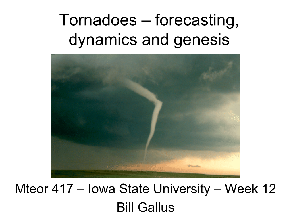 Tornadoes – Forecasting, Dynamics and Genesis