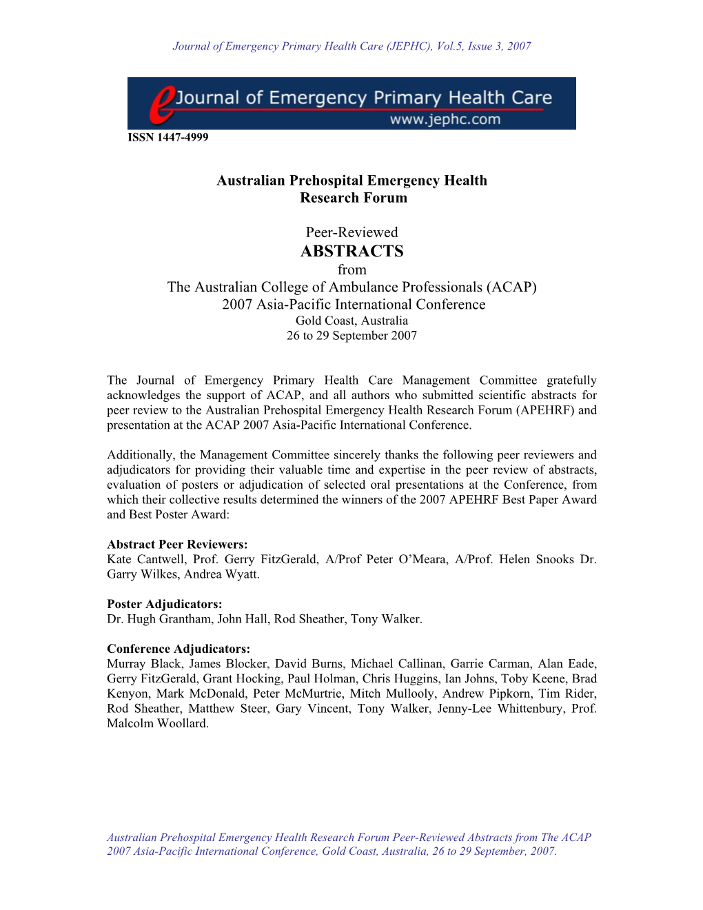 ABSTRACTS from the Australian College of Ambulance Professionals (ACAP) 2007 Asia-Pacific International Conference Gold Coast, Australia 26 to 29 September 2007