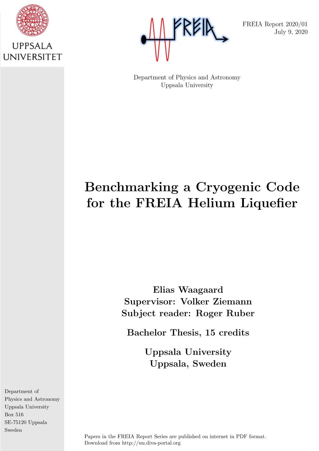 Benchmarking a Cryogenic Code for the FREIA Helium Liquefier