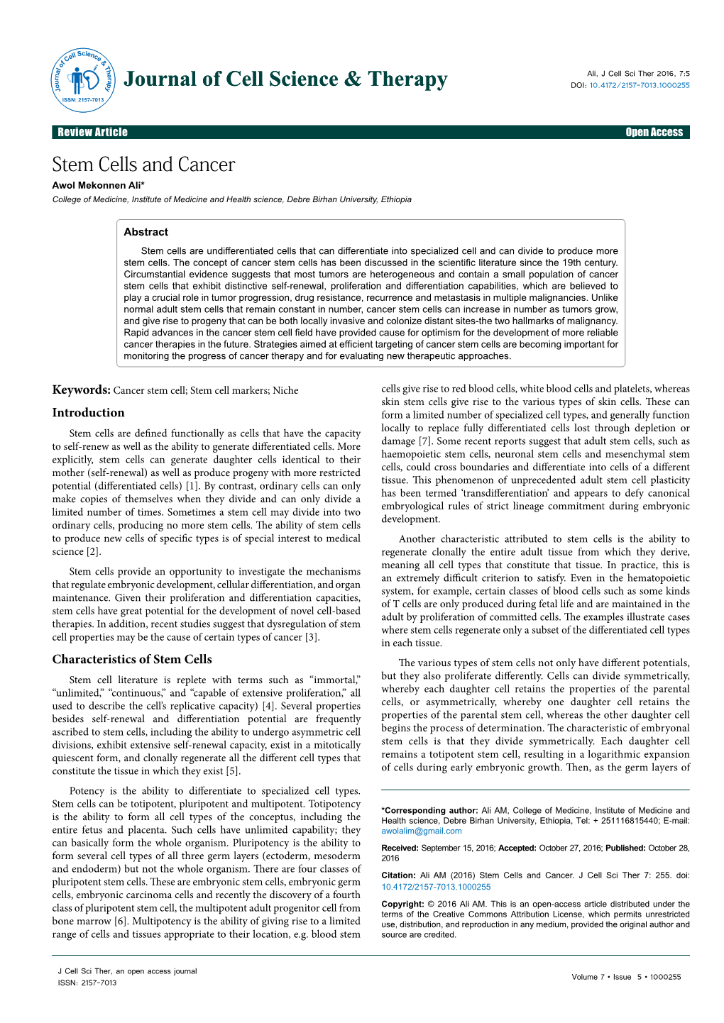 Stem Cells and Cancer Awol Mekonnen Ali* College of Medicine, Institute of Medicine and Health Science, Debre Birhan University, Ethiopia