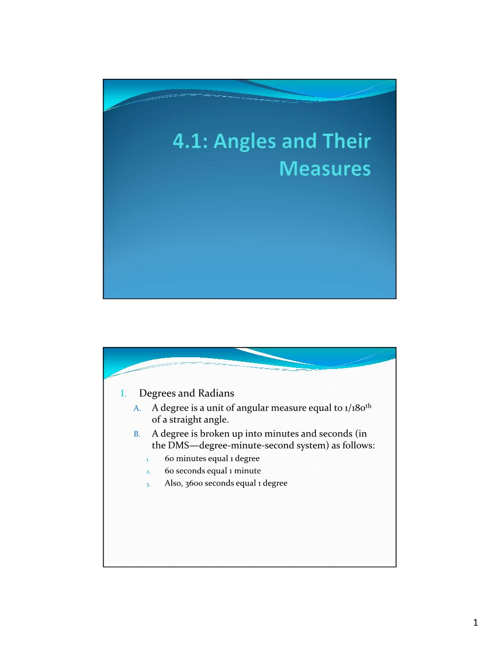 1 I. Degrees and Radians