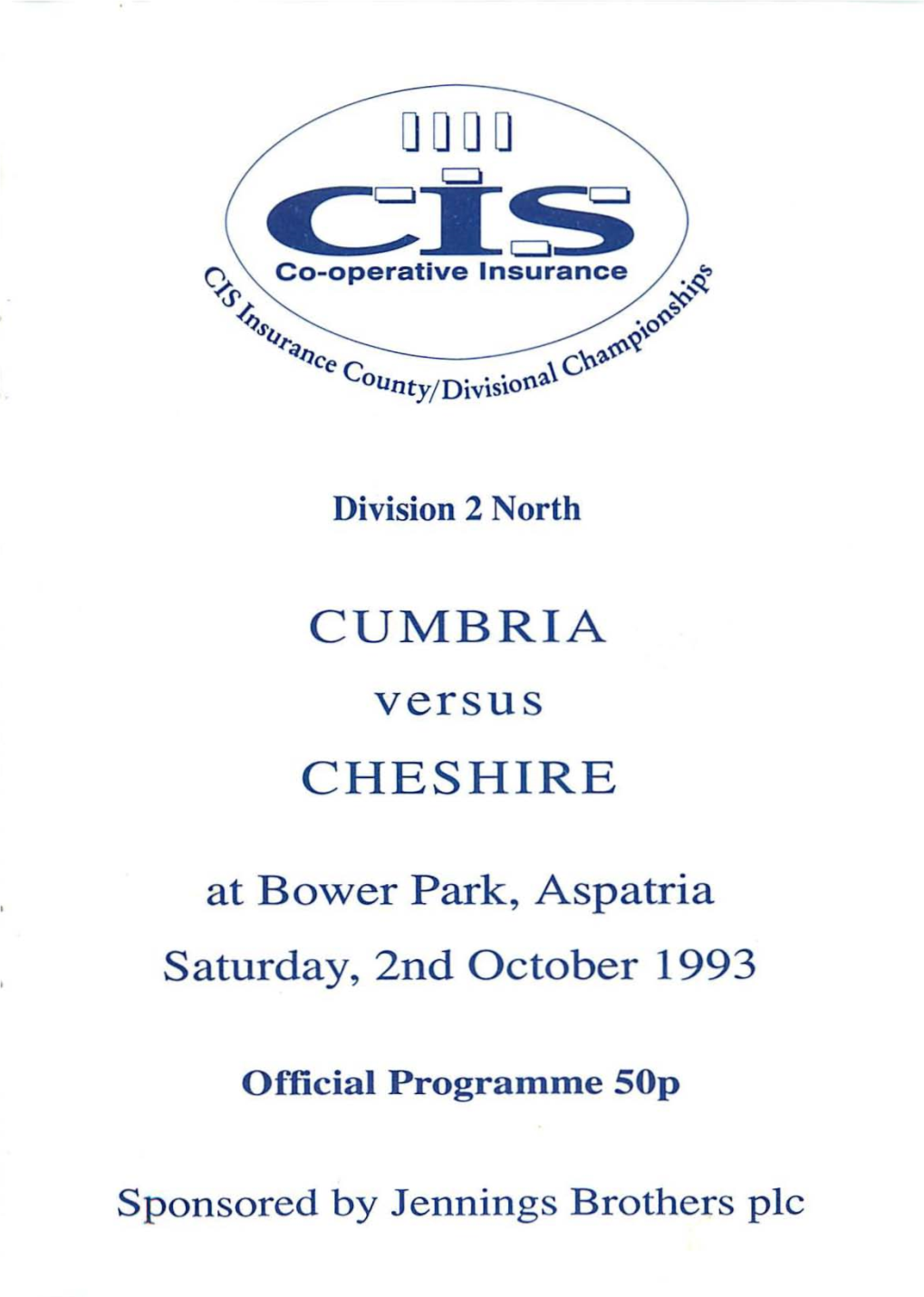 Cumbria Rugby Union, to Ex Tend a Warm Weleome to Players, Officiais and Supporters for Today's Game at Bower Park