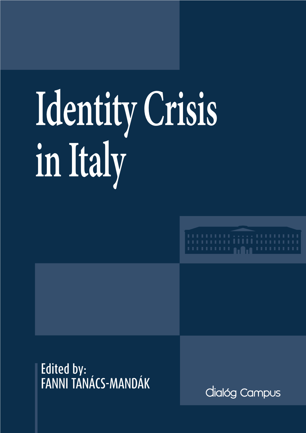 Identity Crisis in Italy This Page Intentionally Left Blank IDENTITY CRISIS in ITALY