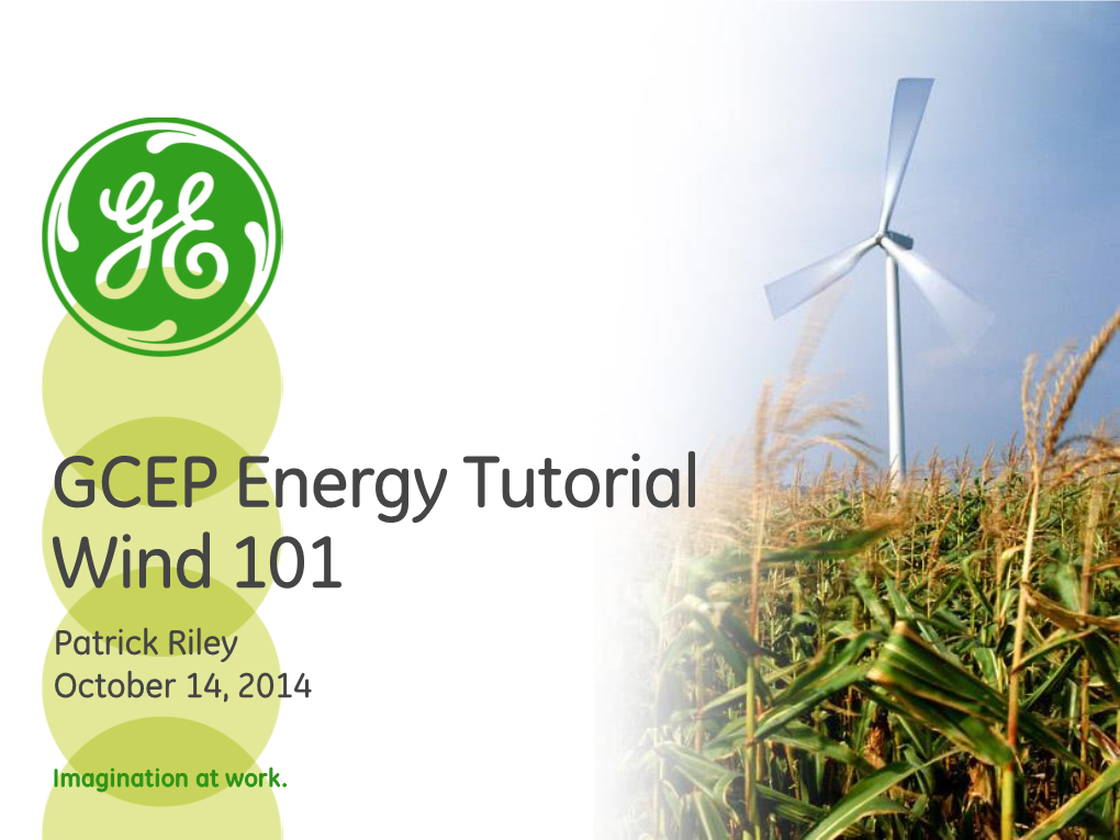 GCEP Energy Tutorial Wind 101 Patrick Riley October 14, 2014