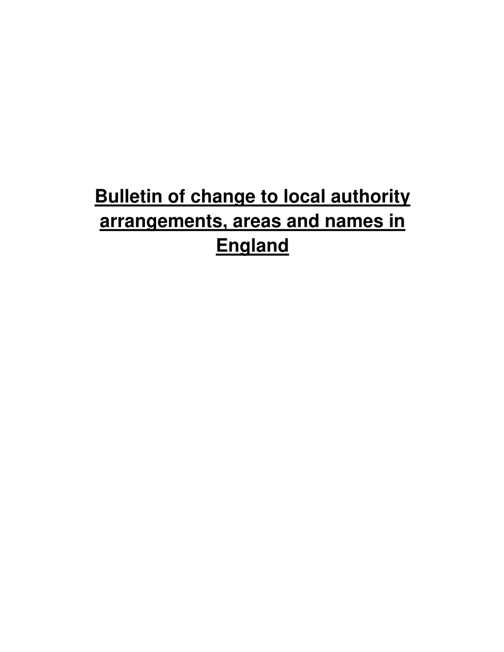 Bulletin of Change to Local Authority Arrangements, Areas and Names in England