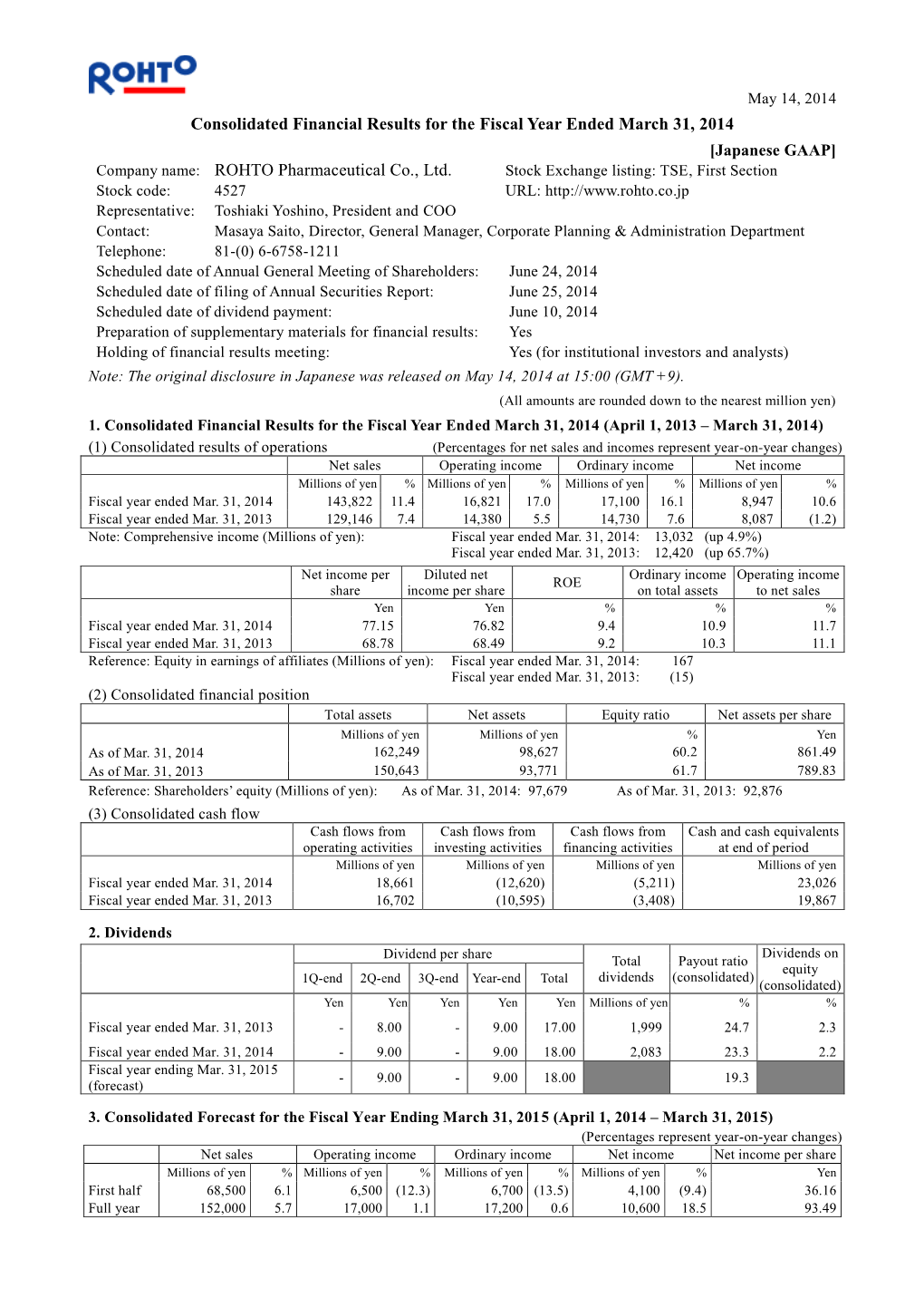 Financial Results for the Fiscal Year Ended March 31, 2014 [Japanese GAAP] Company Name: ROHTO Pharmaceutical Co., Ltd