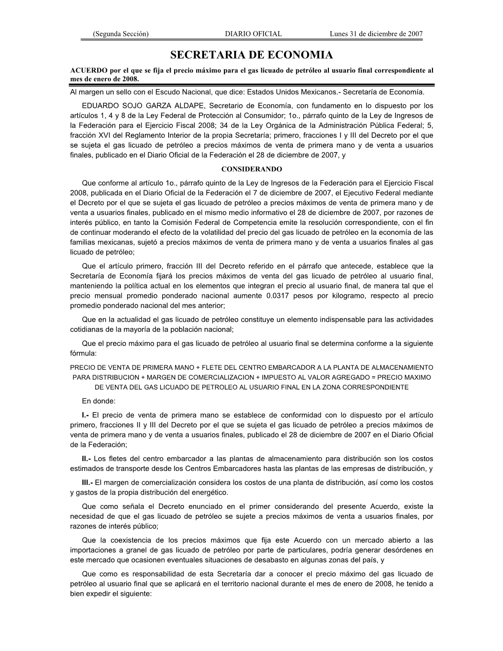 SECRETARIA DE ECONOMIA ACUERDO Por El Que Se Fija El Precio Máximo Para El Gas Licuado De Petróleo Al Usuario Final Correspondiente Al Mes De Enero De 2008