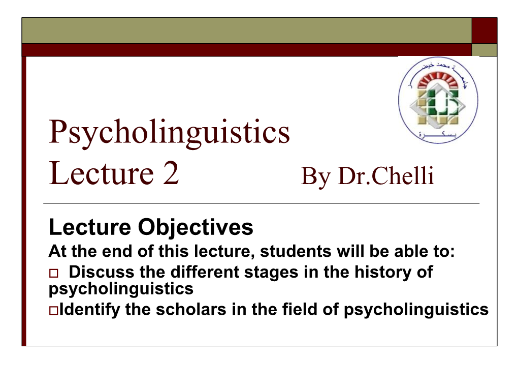 Psycholinguistics Lecture 2 by Dr.Chelli