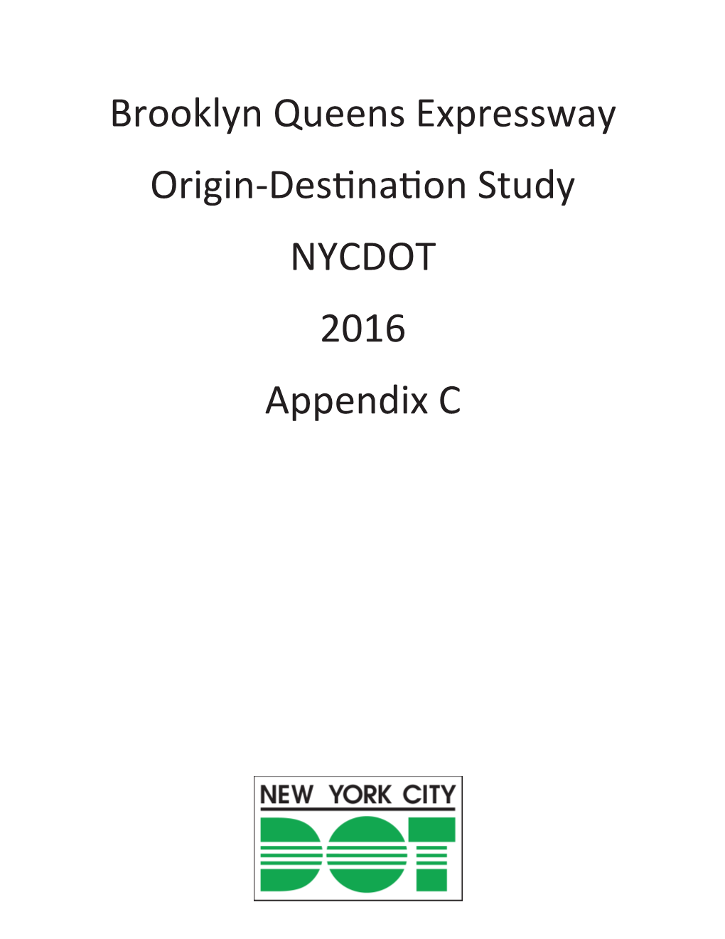 Brooklyn Queens Expressway Origin-Destination Study NYCDOT 2016 Appendix C Analysis Background