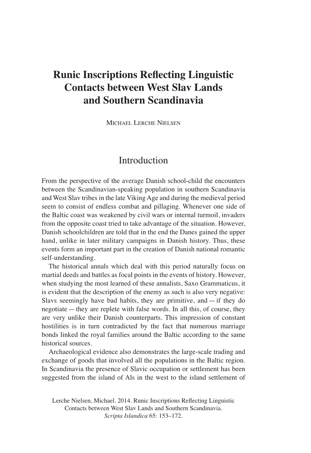 Runic Inscriptions Reflecting Linguistic Contacts Between West Slav Lands and Southern Scandinavia