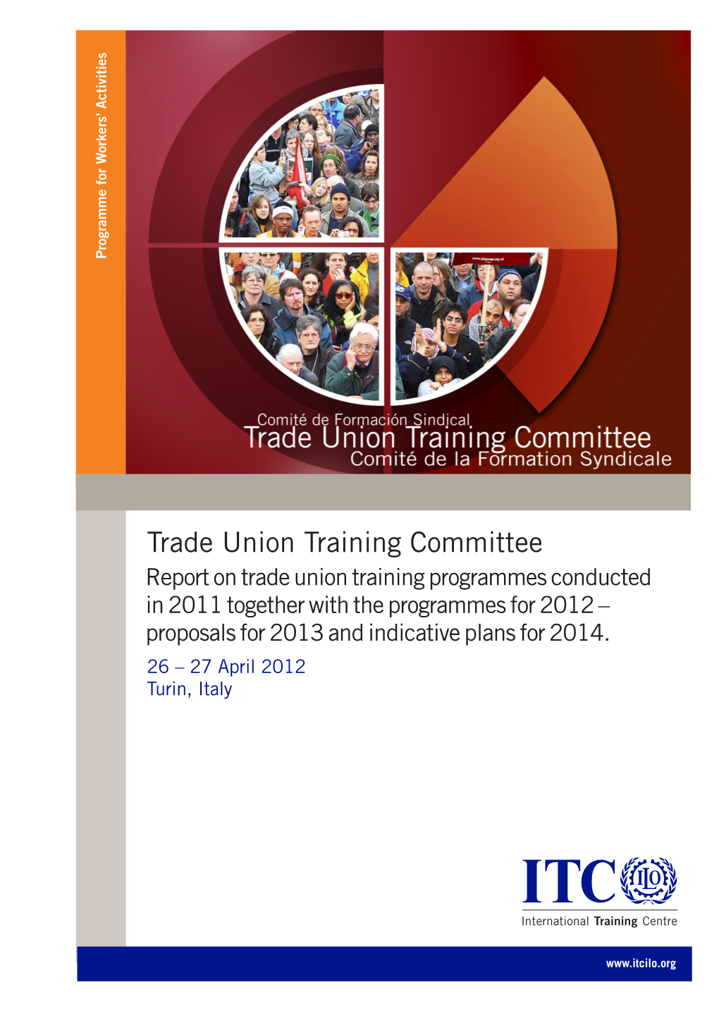 Report on Trade Union Training Programmes Conducted in 2011 Together with the Programmes for 2012 – Proposals for 2013 and Indicative Plans for 2014