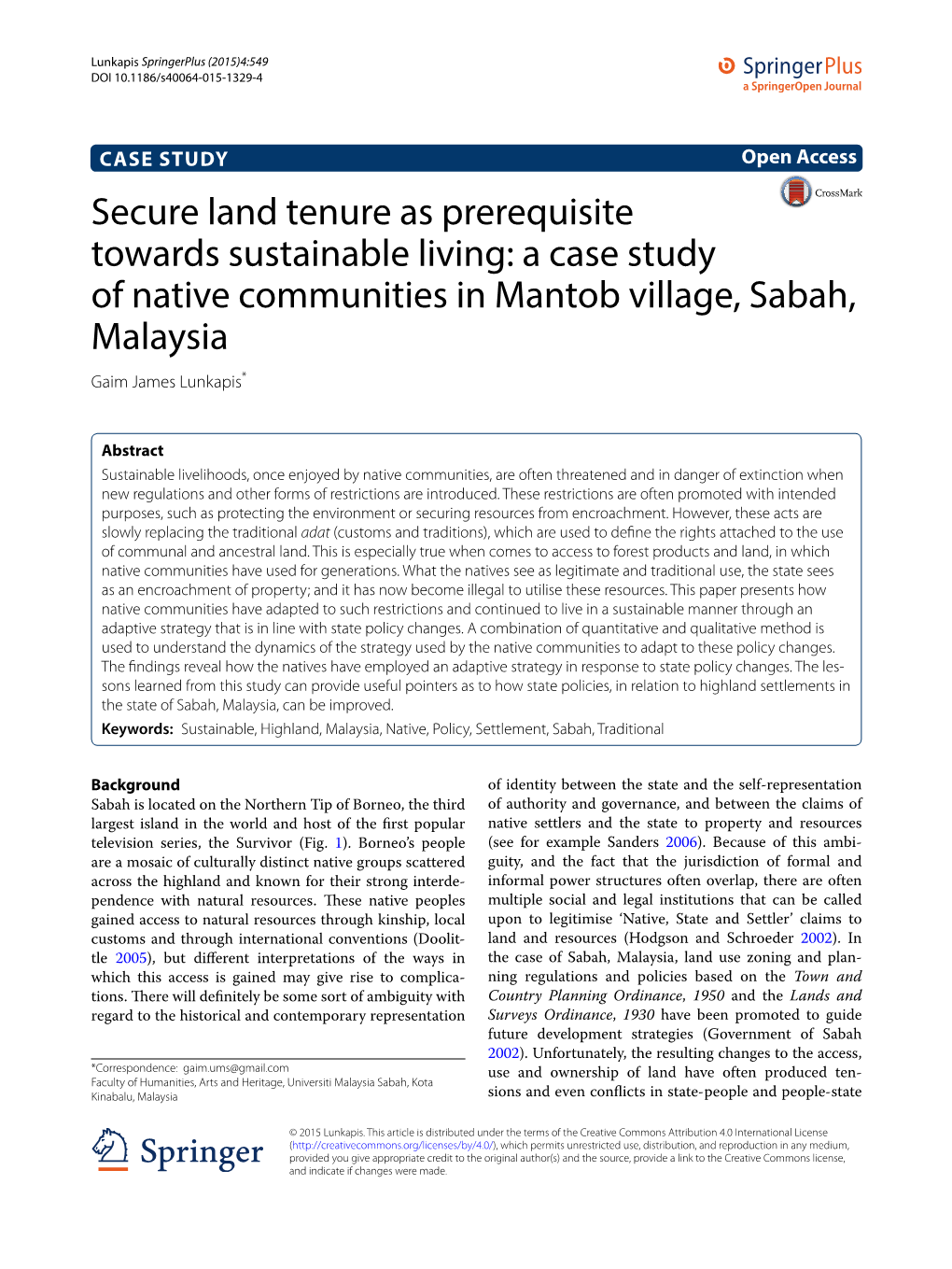 Secure Land Tenure As Prerequisite Towards Sustainable Living: a Case Study of Native Communities in Mantob Village, Sabah, Malaysia Gaim James Lunkapis*