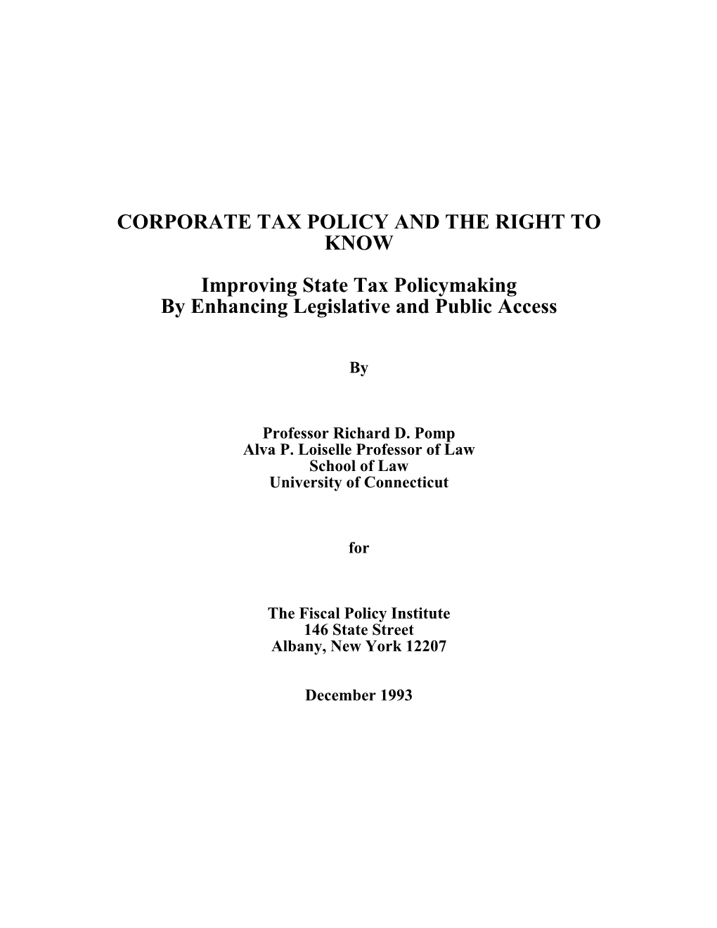 CORPORATE TAX POLICY and the RIGHT to KNOW Improving State Tax Policymaking by Enhancing Legislative and Public Access