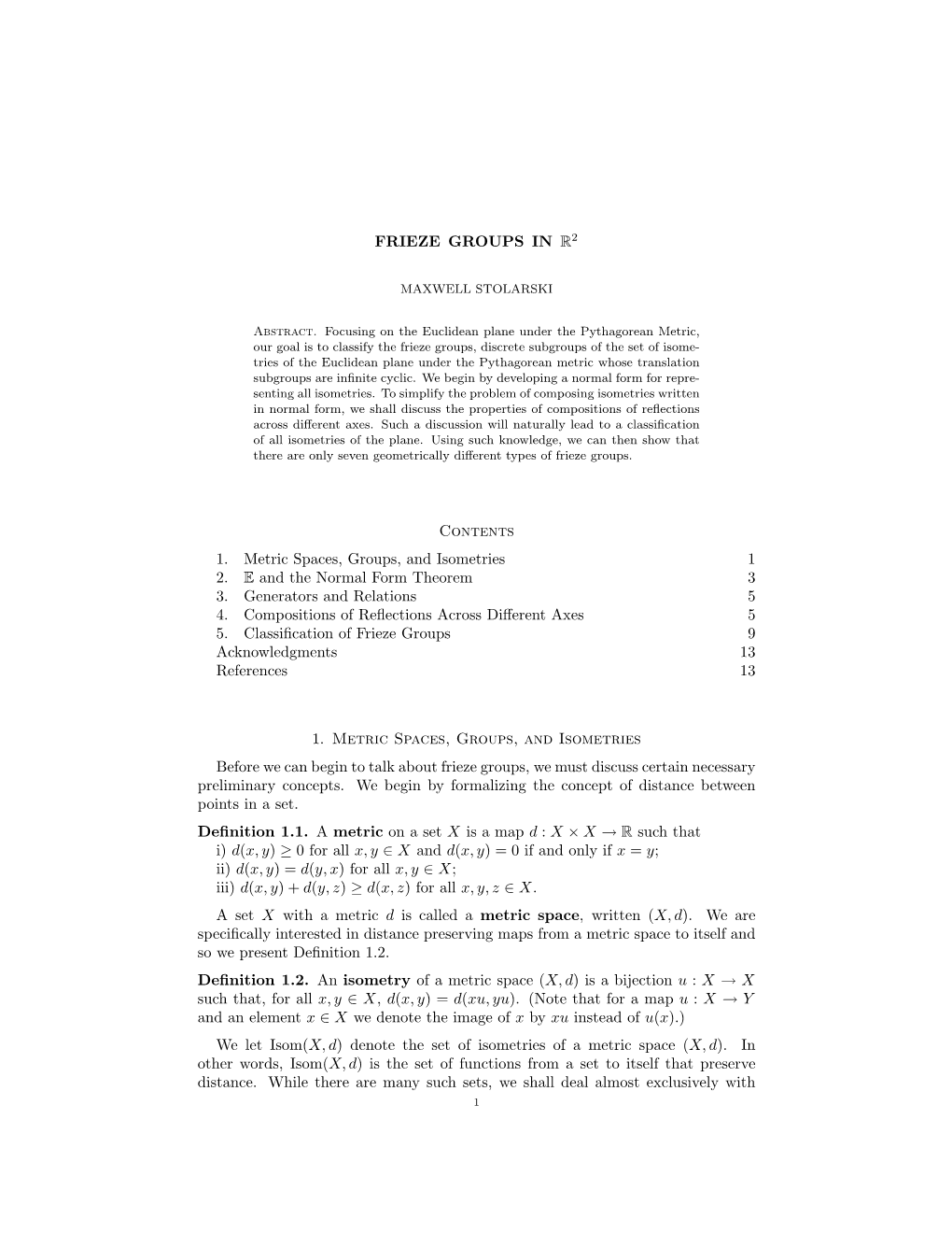 FRIEZE GROUPS in R2 Contents 1. Metric Spaces, Groups, And