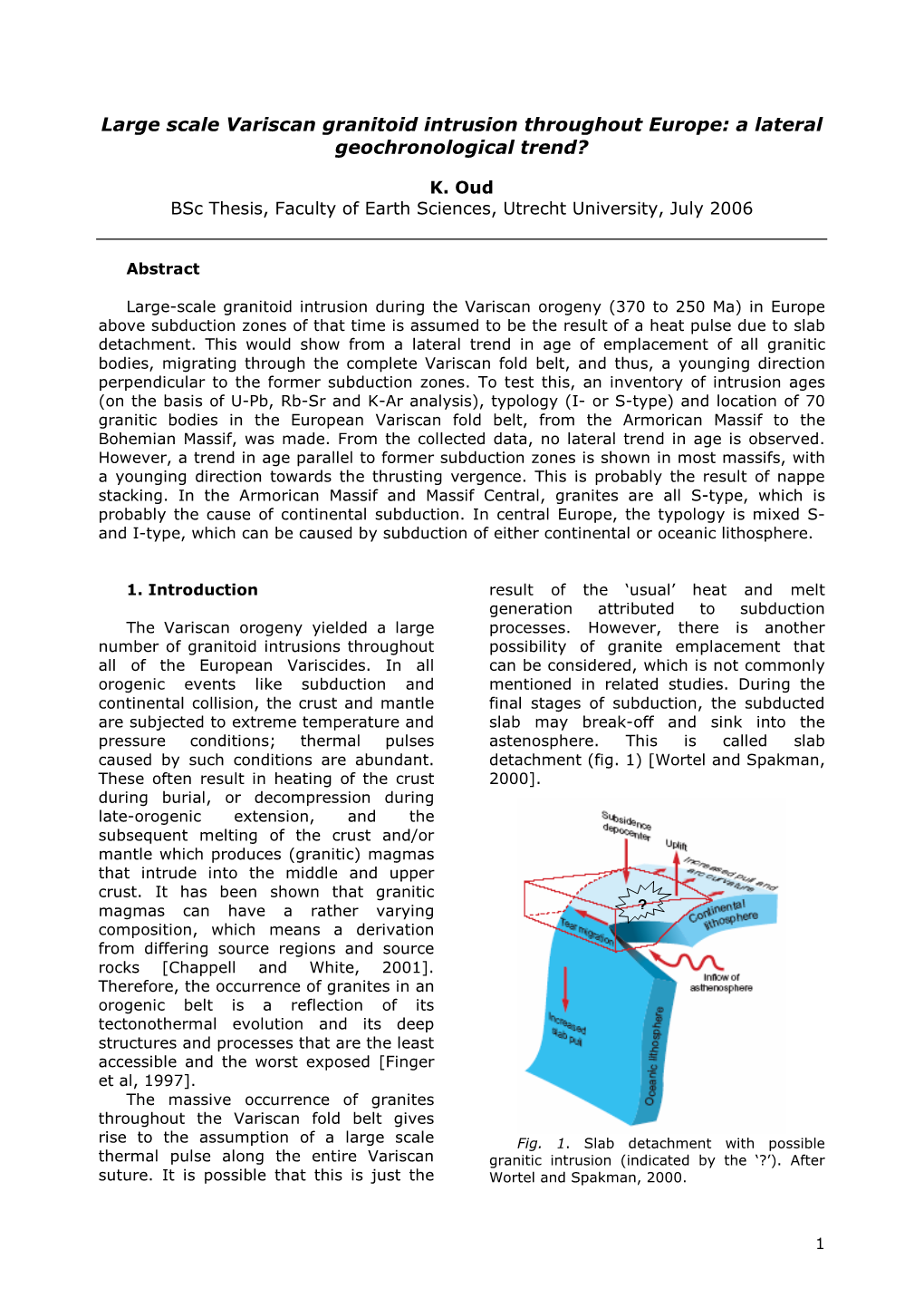 Large Scale Variscan Granitoid Intrusion Throughout Europe: a Lateral Geochronological Trend? � K